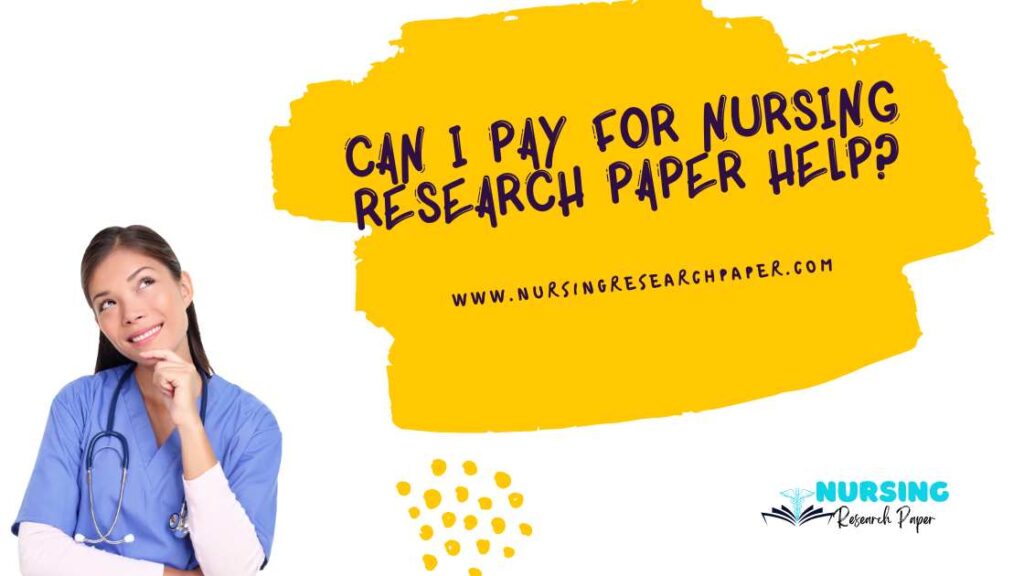 Can I pay for nursing research paper help
